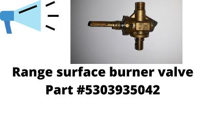 Range surface burner valve Part # 5303935042