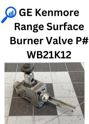 GE Kenmore Range Surface Burner Valve Part # WB21K12